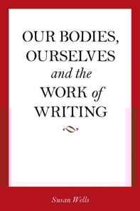 Our Bodies, Ourselves and the Work of Writing