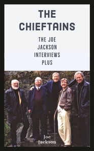 Chieftains: The Joe Jackson Interviews Plus