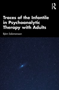 Traces of the Infantile in Psychoanalytic Therapy with Adults