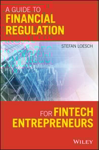 Guide to Financial Regulation for Fintech Entrepreneurs
