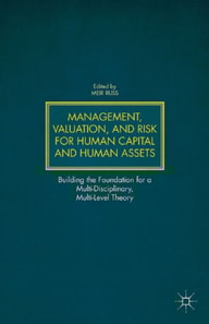 Management, Valuation, and Risk for Human Capital and Human Assets
