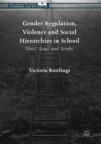 Gender Regulation, Violence and Social Hierarchies in School