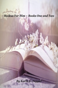 Haikus For Him ~ Books One and Two