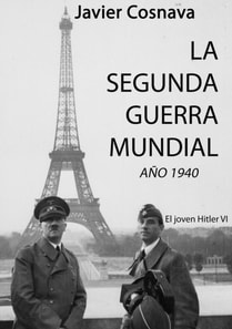 El Joven Hitler 6 (La Segunda Guerra Mundial, Ano 1940)
