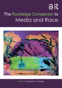 Routledge Companion to Media and Race