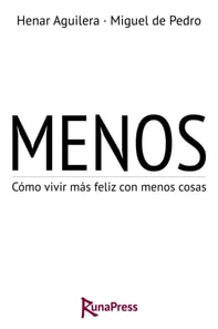 Menos: Como vivir mas feliz con menos cosas