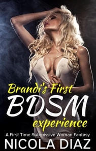 Brandi's First BDSM Experience - A First Time Submissive Woman Fantasy
