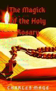 Magick of the Holy Rosary