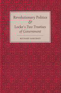 Revolutionary Politics and Locke's Two Treatises of Government