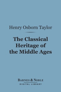 Classical Heritage of the Middle Ages (Barnes & Noble Digital Library)