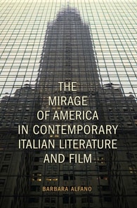Mirage of America in Contemporary Italian Literature and Film