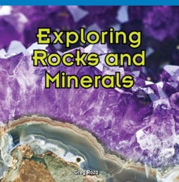 Exploring Rocks and Minerals