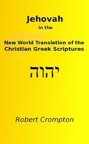Jehovah in the New World Translation of the Christian Greek Scriptures