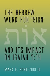 Hebrew Word for 'sign' and its Impact on Isaiah 7:14