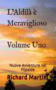 L'Aldilà è Meraviglioso: Volume Uno Nuove Avventure nel Flipside