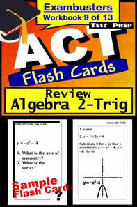 ACT Test Prep Algebra 2-Trig Review--Exambusters Flash Cards--Workbook 9 of 13