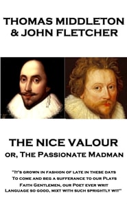 Nice Valour or, The Passionate Madman