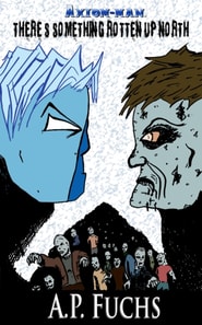 Axiom-man: There's Something Rotten Up North