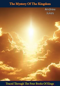 Mystery Of The Kingdom: Traced Through The Four Books Of Kings