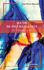 Ma vie de psychanalyste