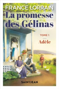 La promesse des Gélinas, tome 1, n. éd.