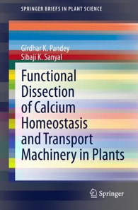 Functional Dissection of Calcium Homeostasis and Transport Machinery in Plants
