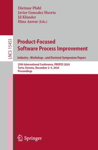 Product-Focused Software Process Improvement. Industry-, Workshop-, and Doctoral Symposium Papers