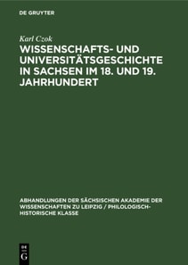 Wissenschafts- und Universitatsgeschichte in Sachsen im 18. und 19. Jahrhundert