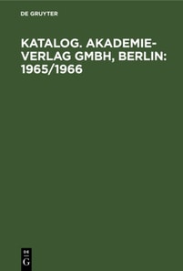 Katalog. Akademie-Verlag GmbH, Berlin: 1965/1966