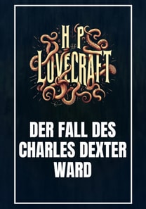 Der Fall des Charles Dexter Ward