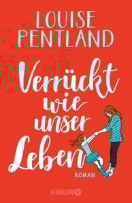 Verrückt wie unser Leben