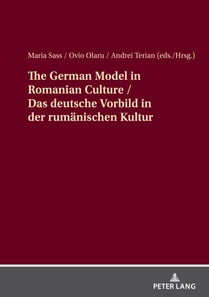 German Model in Romanian Culture / Das deutsche Vorbild in der rumaenischen Kultur