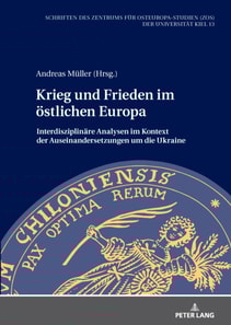 Krieg und Frieden im oestlichen Europa