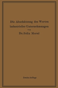 Die Abschätzung des Wertes industrieller Unternehmungen