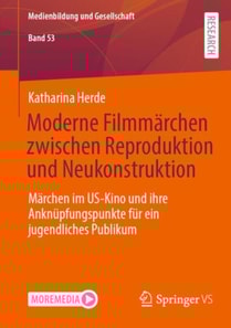 Moderne Filmmärchen zwischen Reproduktion und Neukonstruktion