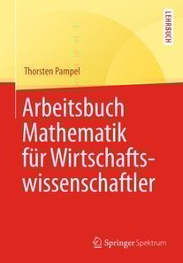Arbeitsbuch Mathematik für Wirtschaftswissenschaftler