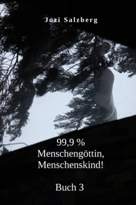 Menschengöttin, Menschenskind!