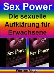 Sex Power - Die sexuelle Aufklarung fur Erwachsene