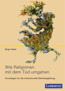 Wie Religionen mit dem Tod umgehen