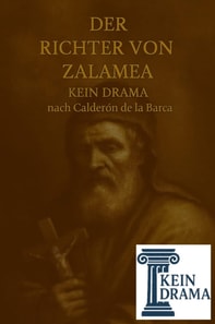 Der Richter von Zalamea - Kein Drama nach Calderon de la Barca