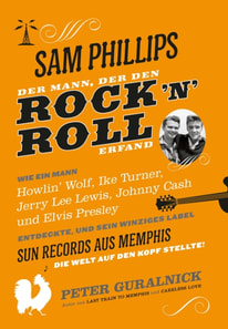 Sam Phillips. Der Mann, der den Rock´n´Roll erfand