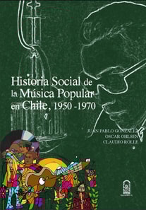 Historia social de la música popular en Chile, 1950- 1970