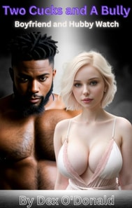 Two Cucks and a Bully: Boyfriend and Hubby Watch