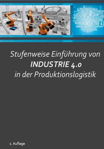Stufenweise Einfuhrung von Industrie 4.0 in der Produktionslogistik