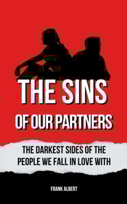 Sins Of Our Partners: The Darkest Sides Of The People We Fall In Love With