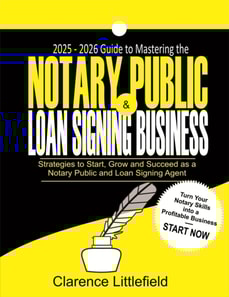 2025-2026 Guide to Mastering the Notary Public & Loan Signing Business: Strategies to Start, Grow, and Succeed as a Notary Public and Loan Signing Agent