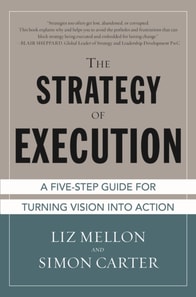Strategy of Execution: A Five Step Guide for Turning Vision into Action