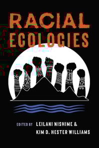 Racial Ecologies