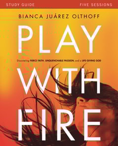 Play with Fire Bible Study Guide