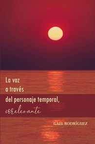 La voz a traves del personaje temporal, irrelevante